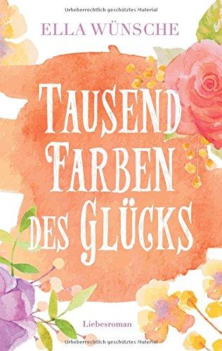 Tausend Farben des Glücks