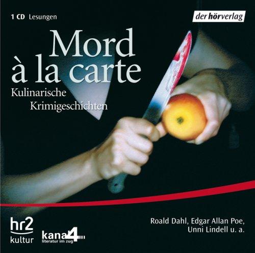 Mord à la carte: Kulinarische Krimigeschichten