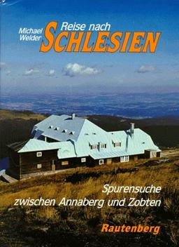 Reise nach Schlesien. Auf Spurensuche zwischen Annaberg und Zobten