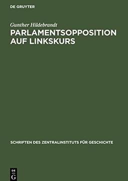 Parlamentsopposition auf Linkskurs: Die kleinbürgerlich-demokratische Fraktion Donnersberg in der Frankfurter Nationalversammlung 1848/49