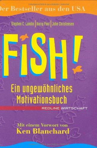 Fish! Ein ungewöhnliches Motivationsbuch (Redline Wirtschaft bei ueberreuter)