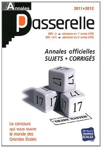 Passerelle ESC, annales : concours 2011, sujets et corrigés officieles : bac +2 admission en 1re année d'ESC, bac +3-4 admission en 2e année d'ESC