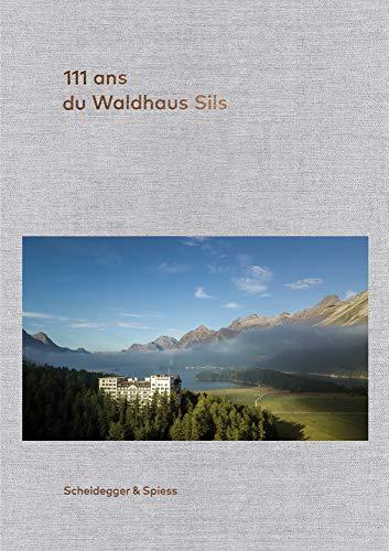 111 ans du Waldhaus Sils