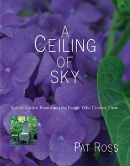 A Ceiling of Sky: Special Garden Room and the People Who Created Them