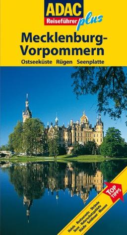 ADAC Reiseführer plus Mecklenburg-Vorpommern: Mit extra Karte zum Herausnehmen: Ostseeküste. Rügen. Seenplatte. Hotels, Restaurants, Strände, Seen, Naturschutzgebiete, Städte, Schlösser, Museen