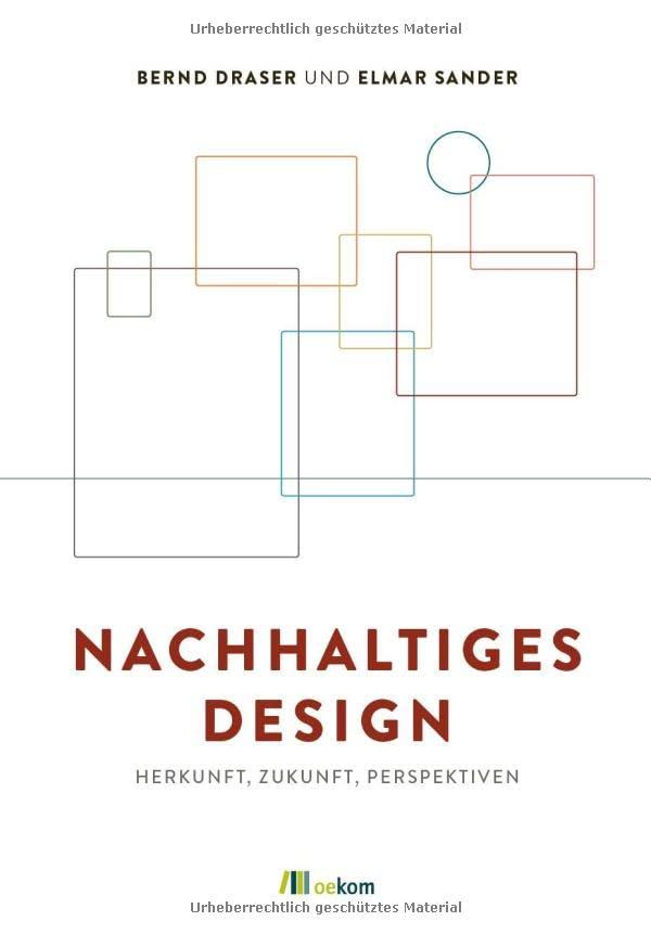 Nachhaltiges Design: Herkunft, Zukunft, Perspektiven