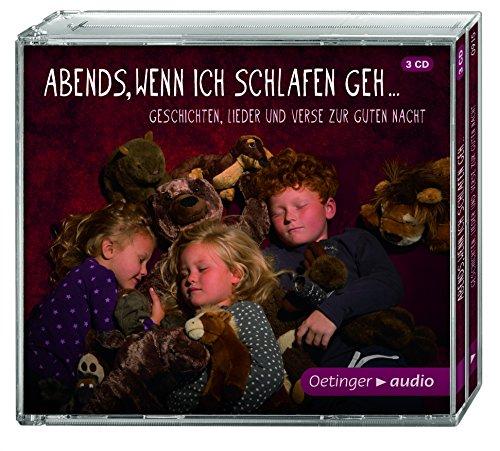 Abends, wenn ich schlafen geh (3 CD): Ungekürzte Lesungen, Lieder, Verse, 160 min. Abends, wenn ich schlafen geh ? Geschichten, Lieder und