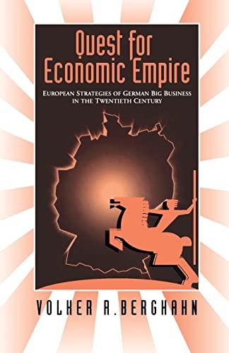 Quest for Economic Empire: European Strategies of German Big Business in the Twentieth Century