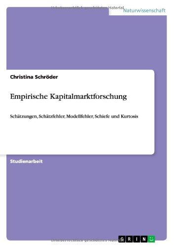 Empirische Kapitalmarktforschung: Schätzungen, Schätzfehler, Modellfehler, Schiefe und Kurtosis