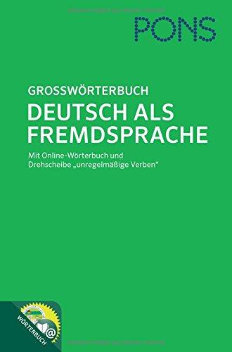 PONS Großwörterbuch Deutsch als Fremdsprache - Mit Online-Wörterbuch und Drehscheibe unregelmäßige Verben"