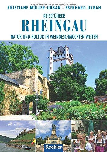 Reiseführer Rheingau: Natur und Kultur in weingeschmückten Weiten