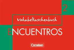 Encuentros - 3. Fremdsprache - Bisherige Ausgabe: Band 2 - Vokabeltaschenbuch: Método de Espanol