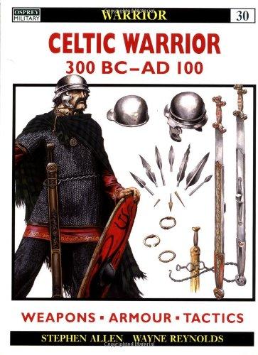 Celtic Warrior: 300 BC-AD 100