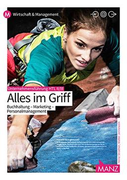 Unternehmensführung HTL II/III | Alles im Griff: Buchhaltung - Marketing - Personalmanagement