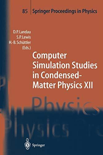 Computer Simulation Studies in Condensed-Matter Physics XII: Proceedings of the Twelfth Workshop, Athens, G.A., U.S.A., March 8-12, 1999 (Springer Proceedings in Physics, 85, Band 85)