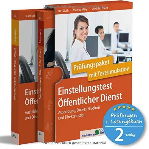 Einstellungstest Öffentlicher Dienst: Prüfungspaket mit Testsimulation: Geeignet für Ausbildung, Duales Studium und Direkteinstieg | Über 1.000 ... Lösungsbuch | Eignungstest üben und bestehen