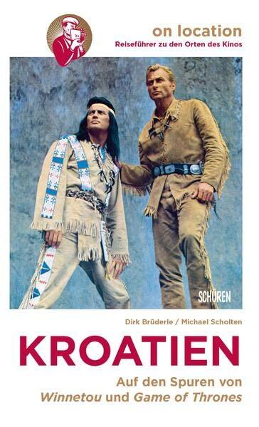 Orte des Kinos – Auf den Spuren von Winnetou und Game of Thrones in Kroatien