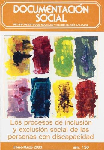 Procesos de inclusión y exclusión de las personas con discapacidad (Documentación Social, Band 130)