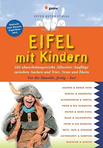 Eifel mit Kindern: 333 abwechslungsreiche Allwetter-Ausflüge zwischen Aachen und Trier, Venn und Rhein (Freizeiführer mit Kindern)