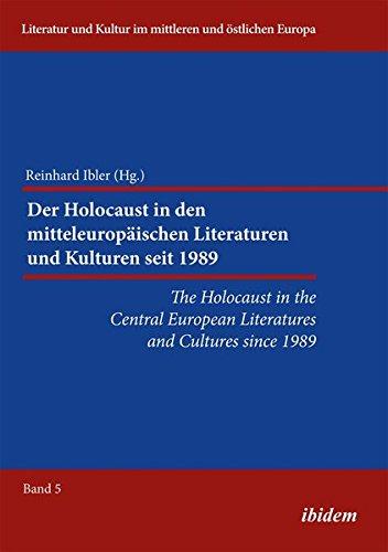 The Holocaust in the Central European Literatures and Cultures since 1989 (Literatur und Kultur im mittleren und östlichen Europa)