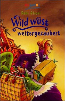 Wild wüst weitergezaubert