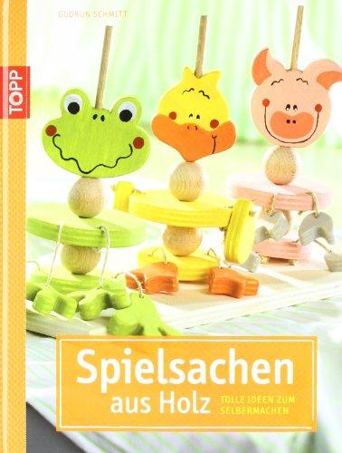 Spielsachen aus Holz: Tolle Ideen zum Selbermachen