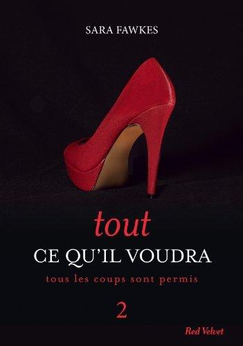 Tout ce qu'il voudra. Vol. 2. Tous les coups sont permis