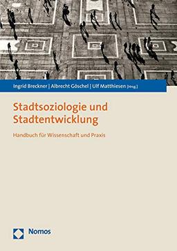 Stadtsoziologie und Stadtentwicklung: Handbuch für Wissenschaft und Praxis