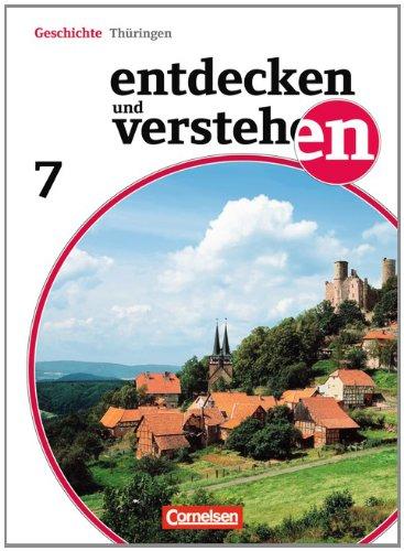 Entdecken und Verstehen - Thüringen - Neubearbeitung: 7. Schuljahr - Vom Mittelalter bis zum Zeitalter des Absolutismus: Schülerbuch