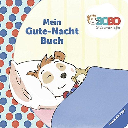 Bobo Siebenschläfer: Mein Gute-Nacht-Buch