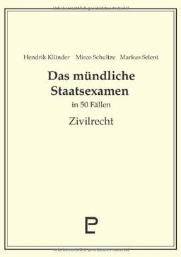 Das mündliche Staatsexamen in 50 Fällen Zivilrecht