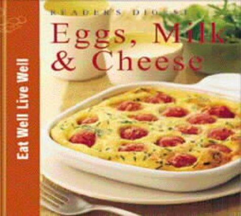 Eggs, Milk and Cheese (Eat Well, Live Well S.)