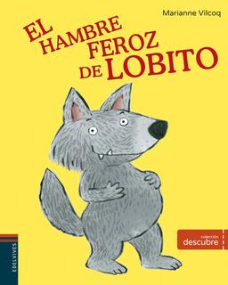 El hambre feroz de Lobito (Descubre, Band 5)