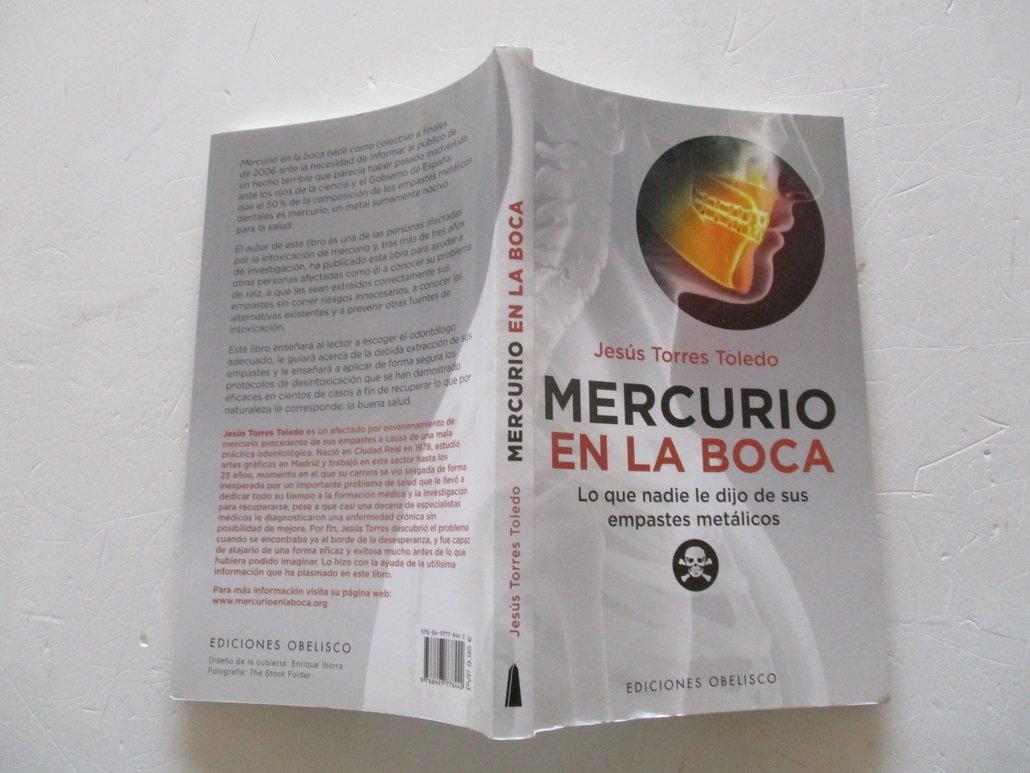 Mercurio en la boca: Lo Que Nadie Le Dijo de Sus Empastes Metalicos (SALUD Y VIDA NATURAL)