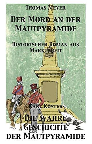 Der Mord an der Mautpyramide: Die wahre Geschichte der Mautpyramide