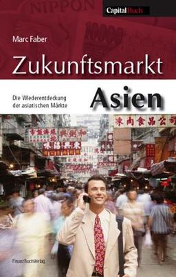 Zukunftsmarkt Asien: Die Entdeckung der asiatischen Märkte: Die Wiederentdeckung der asiatischen Märkte