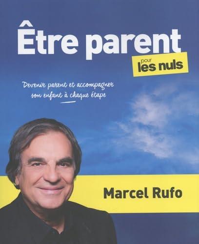 Etre parent pour les nuls : devenir parent et accompagner son enfant à chaque étape