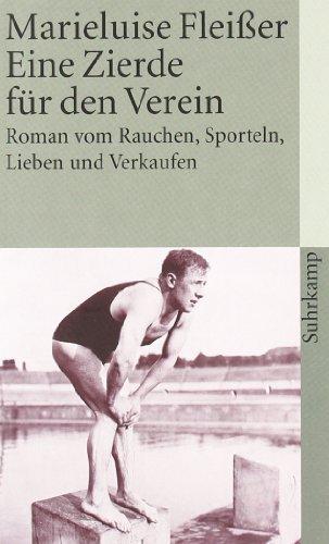 Eine Zierde für den Verein: Roman vom Rauchen, Sporteln, Lieben und Verkaufen (suhrkamp taschenbuch)