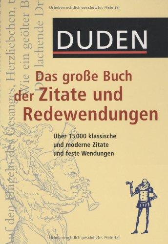 Duden Das große Buch der Zitate und Redewendungen plus CD-ROM: Über 15 000 klassische und moderne Zitate und feste Wendungen