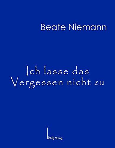 Ich lasse das Vergessen nicht zu: NS-Vergangenheit im familiären und kollektiven Gedächtnis