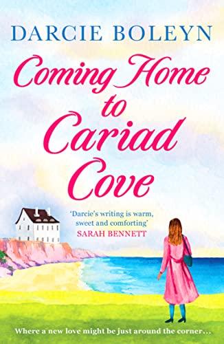 Coming Home to Cariad Cove: An emotional and uplifting romance (Cariad Cove Village, 1, Band 1)