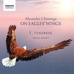 L´Estrange: On Eagles' Wings - Geistliche Chormusik