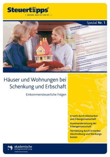 Häuser und Wohnungen bei Schenkung und Erbschaft - Einkommensteuerliche Folgen