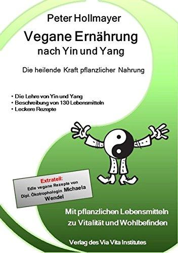 Vegane Ernährung nach Yin und Yang: Die heilende Kraft pflanzlicher Nahrung