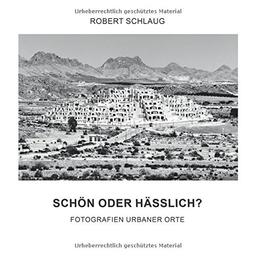 Schön oder hässlich?: Fotografien urbaner Orte