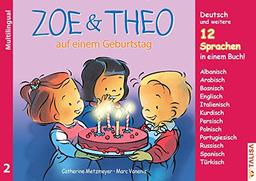 ZOE & THEO auf einem Geburtstag (Multilingual!): 3er-Band Nr. 2, 13 Sprachen in einem Buch! ("ZOE & THEO"-Serie, Multilingual!)