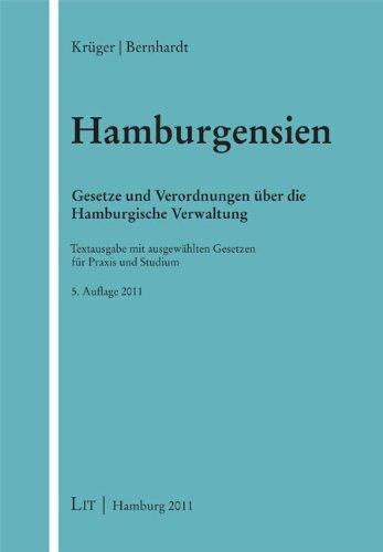 Hamburgensien: Gesetze und Verordnungen über die Hamburgische Verwaltung. Textausgabe mit ausgewählten Gesetzen für Praxis und Studium