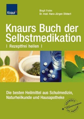 Knaurs Buch der Selbstmedikation: Rezeptfrei heilen Die besten Heilmittel aus Schulmedizin, Naturheilkunde und Hausapotheke Sticker (eingedruckt): Deutscher Hausärzteverband geprüft und empfohlen