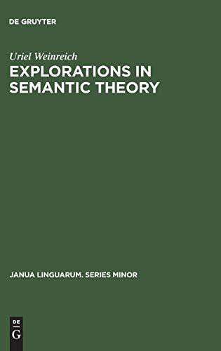 Explorations in Semantic Theory (Janua Linguarum. Series Minor, 89, Band 89)