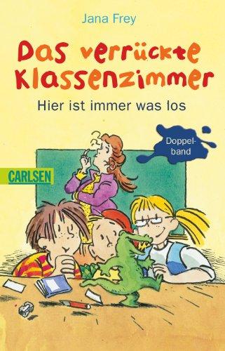 Das verrückte Klassenzimmer: Das verrückte Klassenzimmer - Hier ist immer was los